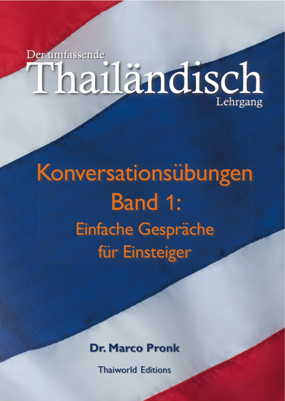 Gespräche und Satzbildung für Anfänger - Thai Konversation Band1