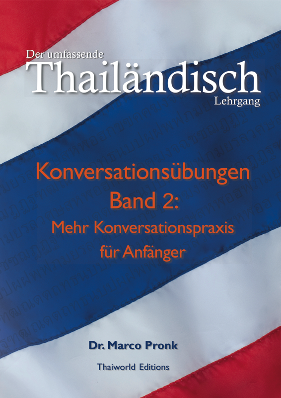 Thai Gesprächspraxis für leicht Fortgeschrittene - Thai Konversation Band2