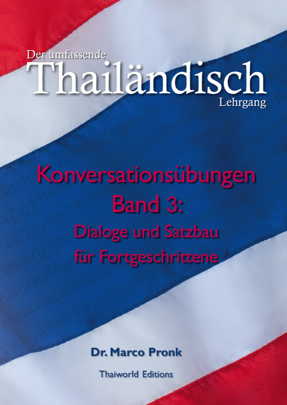 Thai Dialoge und Sätze für Fortgeschrittene - Thai Konversation Band3